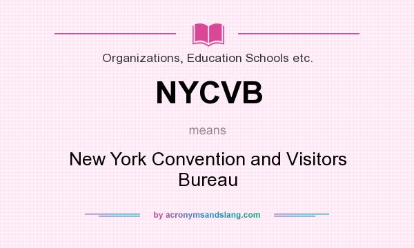 What does NYCVB mean? It stands for New York Convention and Visitors Bureau