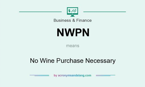 What does NWPN mean? It stands for No Wine Purchase Necessary