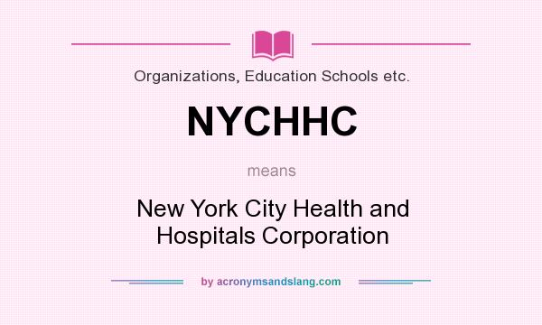 What does NYCHHC mean? It stands for New York City Health and Hospitals Corporation