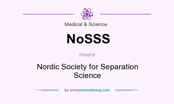 What does NoSSS mean? It stands for Nordic Society for Separation Science