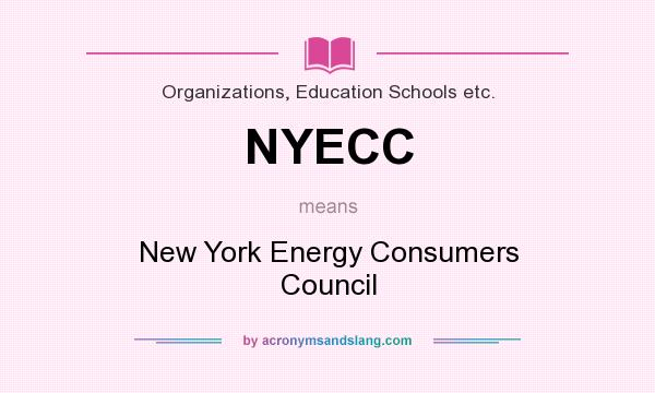 What does NYECC mean? It stands for New York Energy Consumers Council