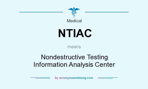 What does NTIAC mean? It stands for Nondestructive Testing Information Analysis Center