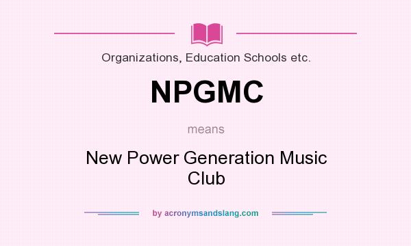 What does NPGMC mean? It stands for New Power Generation Music Club