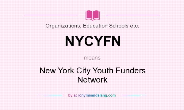 What does NYCYFN mean? It stands for New York City Youth Funders Network