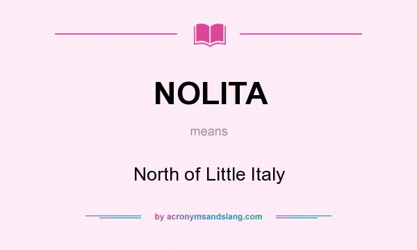 What does NOLITA mean? It stands for North of Little Italy