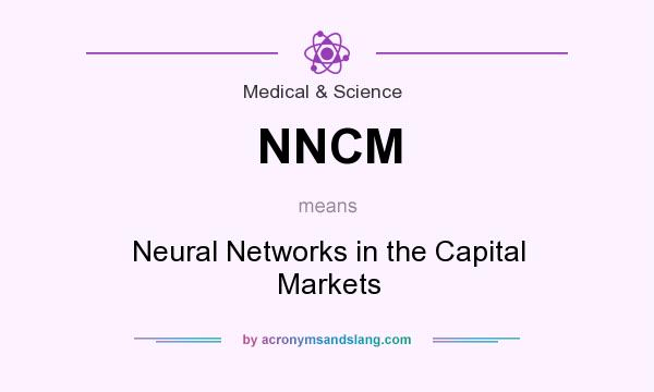 What does NNCM mean? It stands for Neural Networks in the Capital Markets