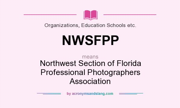 What does NWSFPP mean? It stands for Northwest Section of Florida Professional Photographers Association