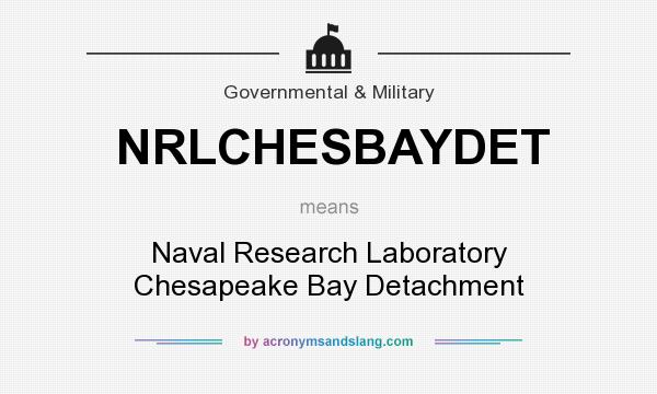 What does NRLCHESBAYDET mean? It stands for Naval Research Laboratory Chesapeake Bay Detachment