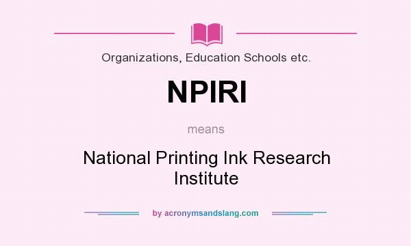 What does NPIRI mean? It stands for National Printing Ink Research Institute