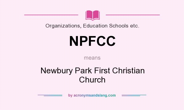 What does NPFCC mean? It stands for Newbury Park First Christian Church