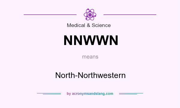 What does NNWWN mean? It stands for North-Northwestern