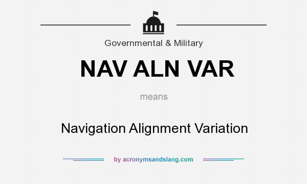 What does NAV ALN VAR mean? It stands for Navigation Alignment Variation
