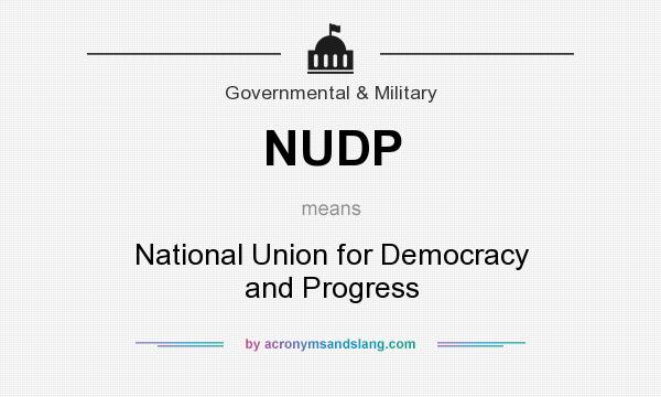 What does NUDP mean? It stands for National Union for Democracy and Progress
