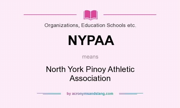 What does NYPAA mean? It stands for North York Pinoy Athletic Association