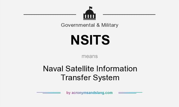 What does NSITS mean? It stands for Naval Satellite Information Transfer System