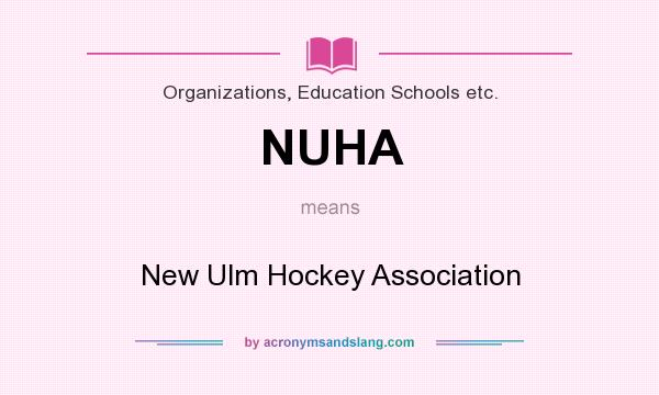 What does NUHA mean? It stands for New Ulm Hockey Association