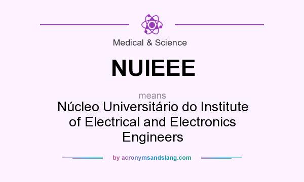What does NUIEEE mean? It stands for Núcleo Universitário do Institute of Electrical and Electronics Engineers