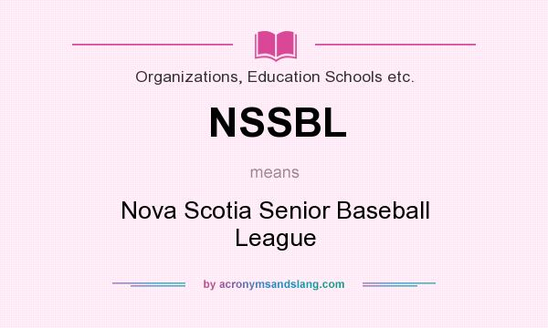 What does NSSBL mean? It stands for Nova Scotia Senior Baseball League