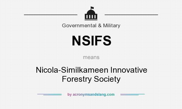 What does NSIFS mean? It stands for Nicola-Similkameen Innovative Forestry Society