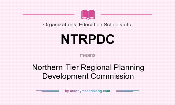 What does NTRPDC mean? It stands for Northern-Tier Regional Planning Development Commission