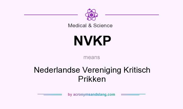 What does NVKP mean? It stands for Nederlandse Vereniging Kritisch Prikken