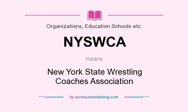 What does NYSWCA mean? It stands for New York State Wrestling Coaches Association