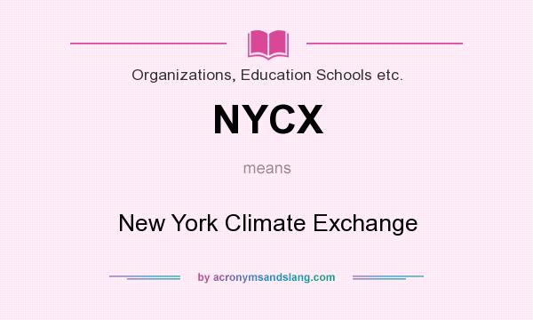 What does NYCX mean? It stands for New York Climate Exchange