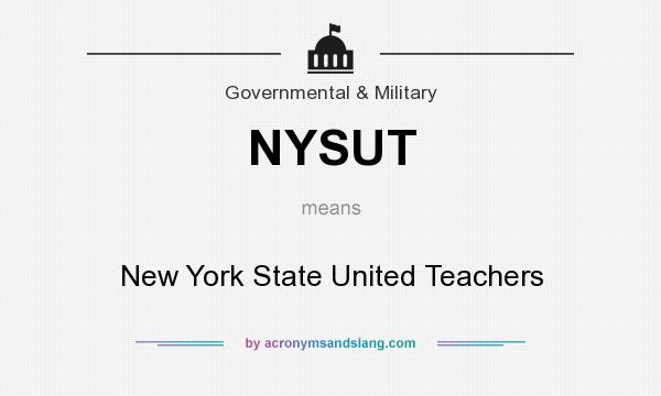 What does NYSUT mean? It stands for New York State United Teachers