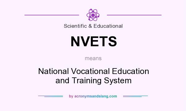 What does NVETS mean? It stands for National Vocational Education and Training System