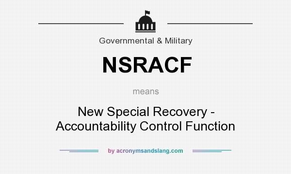 What does NSRACF mean? It stands for New Special Recovery - Accountability Control Function