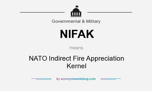 What does NIFAK mean? It stands for NATO Indirect Fire Appreciation Kernel