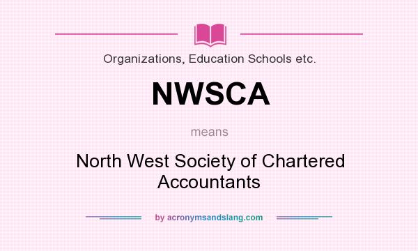What does NWSCA mean? It stands for North West Society of Chartered Accountants