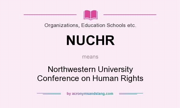 What does NUCHR mean? It stands for Northwestern University Conference on Human Rights