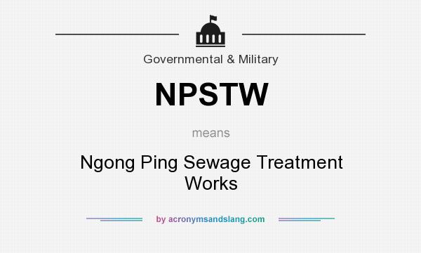 What does NPSTW mean? It stands for Ngong Ping Sewage Treatment Works