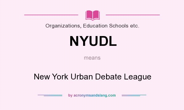 What does NYUDL mean? It stands for New York Urban Debate League