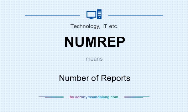 What does NUMREP mean? It stands for Number of Reports