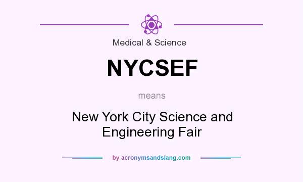 What does NYCSEF mean? It stands for New York City Science and Engineering Fair