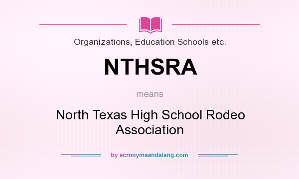 What does NTHSRA mean? It stands for North Texas High School Rodeo Association