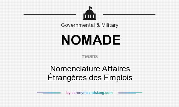 What does NOMADE mean? It stands for Nomenclature Affaires Étrangères des Emplois