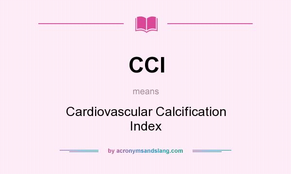 What does CCI mean? It stands for Cardiovascular Calcification Index