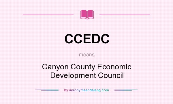 What does CCEDC mean? It stands for Canyon County Economic Development Council