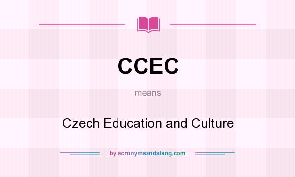What does CCEC mean? It stands for Czech Education and Culture