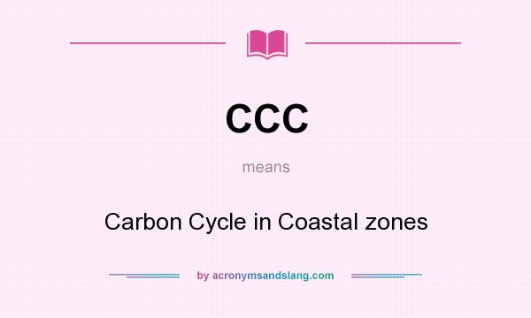What does CCC mean? It stands for Carbon Cycle in Coastal zones