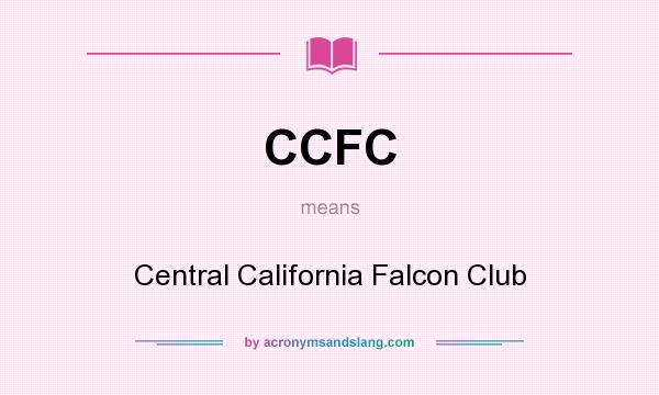 What does CCFC mean? It stands for Central California Falcon Club