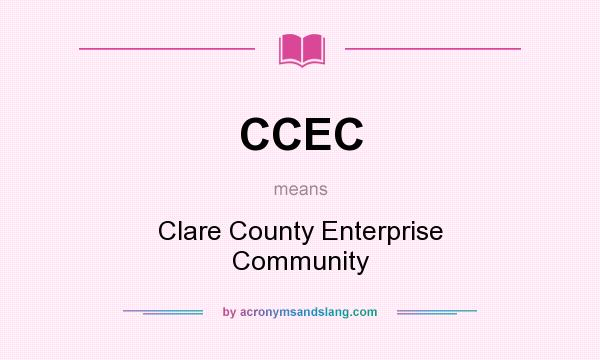 What does CCEC mean? It stands for Clare County Enterprise Community