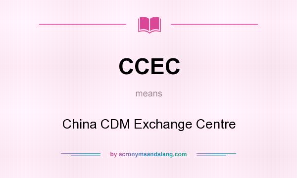 What does CCEC mean? It stands for China CDM Exchange Centre