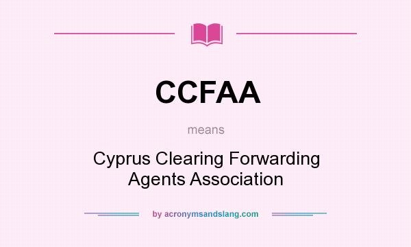 What does CCFAA mean? It stands for Cyprus Clearing Forwarding Agents Association