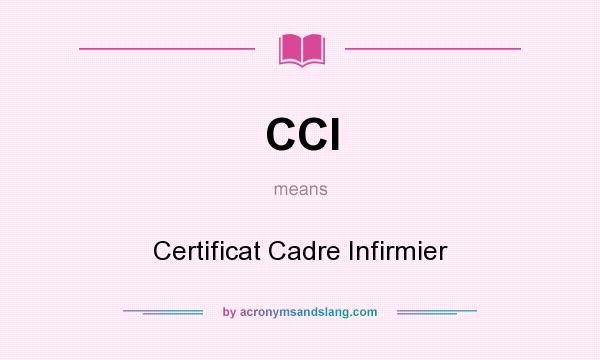 What does CCI mean? It stands for Certificat Cadre Infirmier