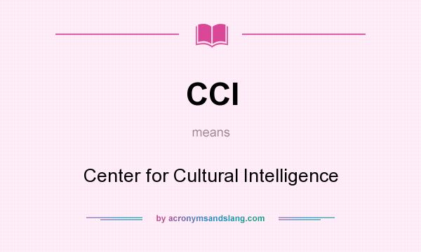 What does CCI mean? It stands for Center for Cultural Intelligence