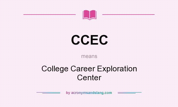 What does CCEC mean? It stands for College Career Exploration Center